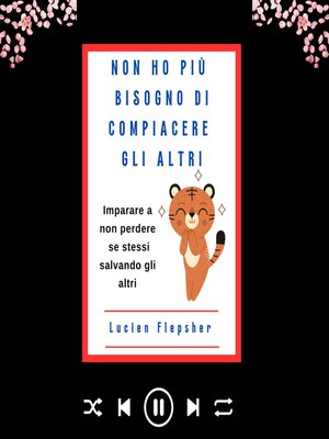 cover image of NON HO PIÙ BISOGNO DI COMPIACERE GLI ALTRI